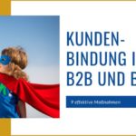 Blog: Titelbild neun effektive Maßnahmen zur Kundenbindung in B2B und B2c Superheld